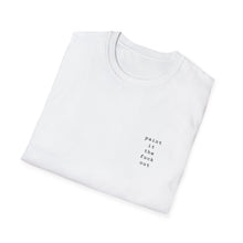 Load image into Gallery viewer, Paint It the F*ck Out Soft Cotton Unisex Tee
