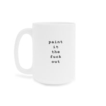 Load image into Gallery viewer, Paint It The F* Out Mug - Pink Heart