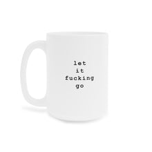 Load image into Gallery viewer, Let It F*cking Go Mug - Blue Fist