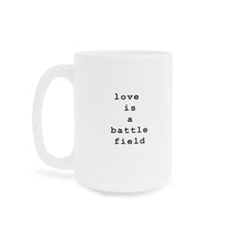 Load image into Gallery viewer, Love Is A Battlefield Mug
